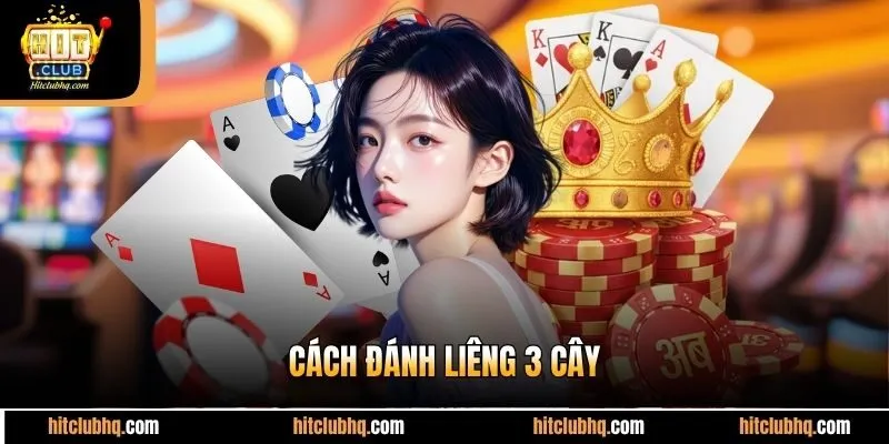 Cách đánh liêng 3 cây