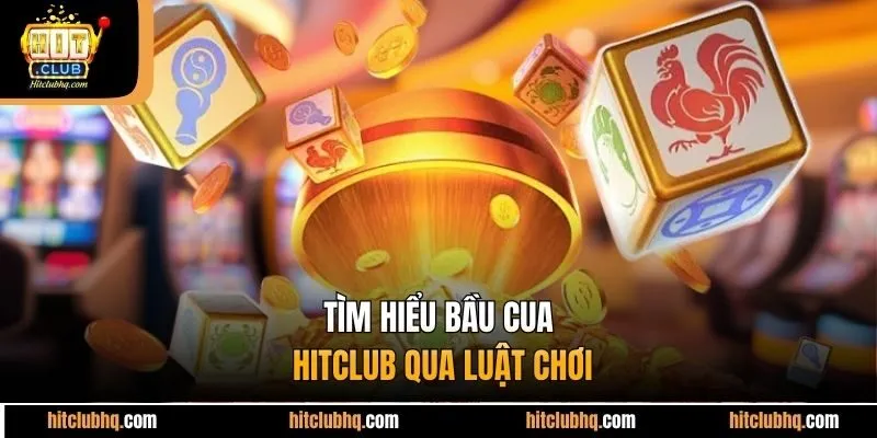 Tìm hiểu bầu cua Hitclub qua luật chơi